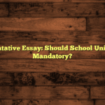 Argumentative Essay: Should School Uniforms Be Mandatory?