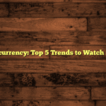 Cryptocurrency: Top 5 Trends to Watch in 2023