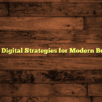 Editorial: Digital Strategies for Modern Businesses