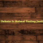 Ethical Debate: Is Animal Testing Justifiable?
