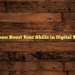 Free Courses: Boost Your Skills in Digital Marketing