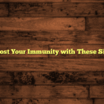 Health: Boost Your Immunity with These Simple Tips