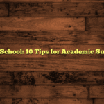 High School: 10 Tips for Academic Success