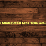 Investment: Strategies for Long-Term Wealth Building