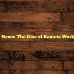 Opinion News: The Rise of Remote Work in 2023