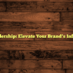 Thought Leadership: Elevate Your Brand’s Influence Today