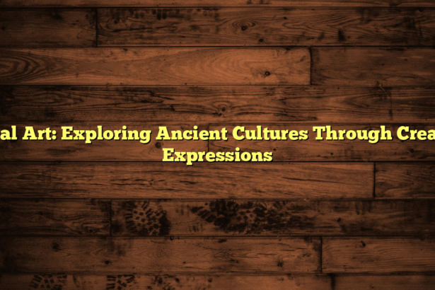 Tribal Art: Exploring Ancient Cultures Through Creative Expressions