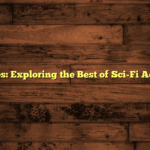Web Series: Exploring the Best of Sci-Fi Adventures