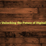 nfts: Unlocking the Future of Digital Art